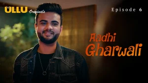 Aadhi Gharwali Episode 6