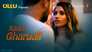 Aadhi Gharwali Episode 7