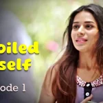 I Spoiled Myself Episode 1