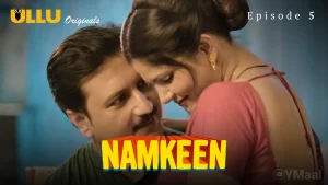 Namkeen Episode 5